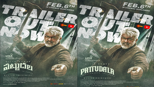 Theatrical Trailer of Ajith Kumar’s “Pattudala” Promises an Adrenaline