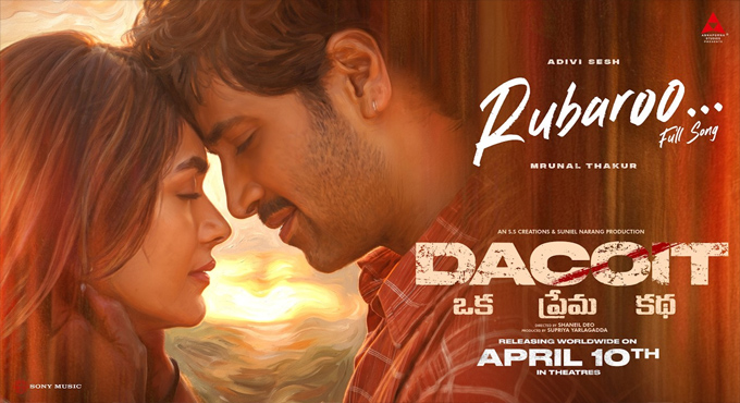 Rubaroo From Adivi Sesh, Mrunal Thakur’s Dacoit Unleashed, Theatrical Release On April 10