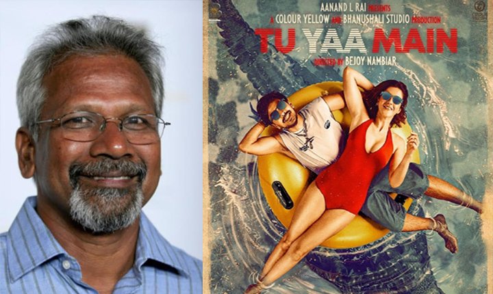 Mani Ratnam Praises Bejoy Nambiars Tu Yaa Main Calls It A Big Screen Experience