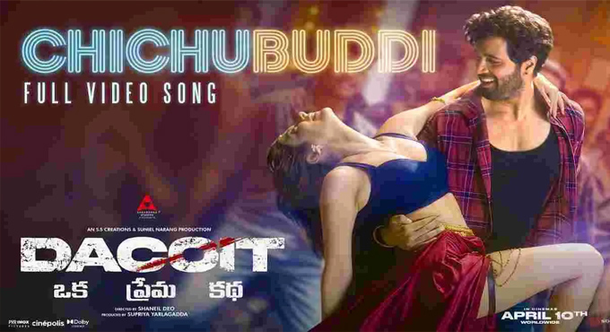 The Ultimate Dance Number Chicchubuddi from Dacoit Unveiled