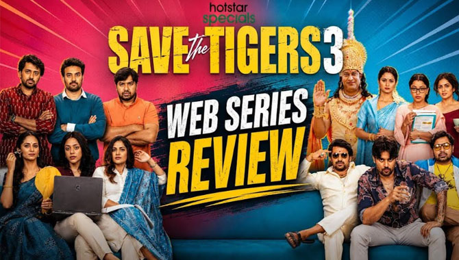 Save The Tigers 3 Web Series Review 