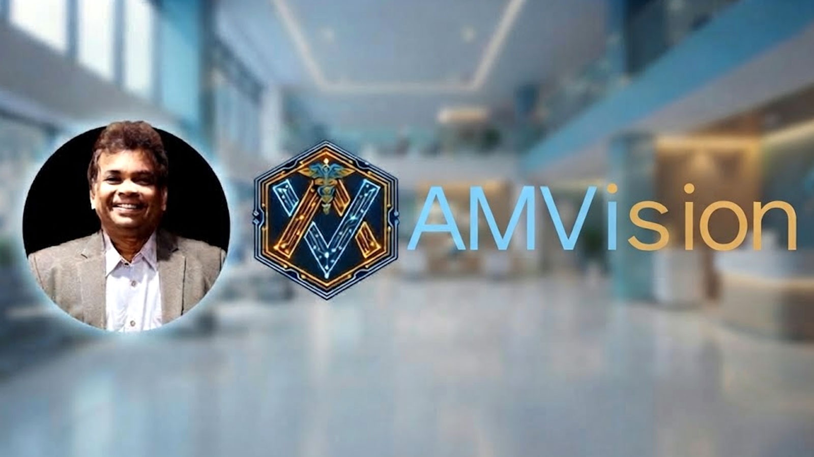 Transforming Healthcare Technology Inside Amvision With Desai Siddabathula 