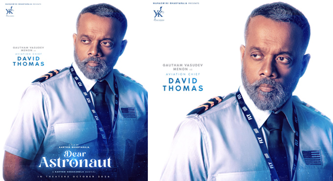 Gautham Vasudev Menon As David Thomas Dear Astronaut First Look Revealed 