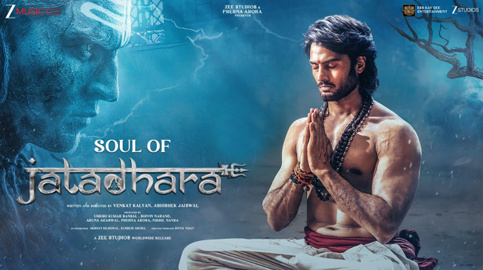 Zee Studios And Prerna Aroras Jatadhara Unveils The First Divine Track Soul Of Jatadhara Igniting Spiritual Grandeur Ahead Of Its November 7