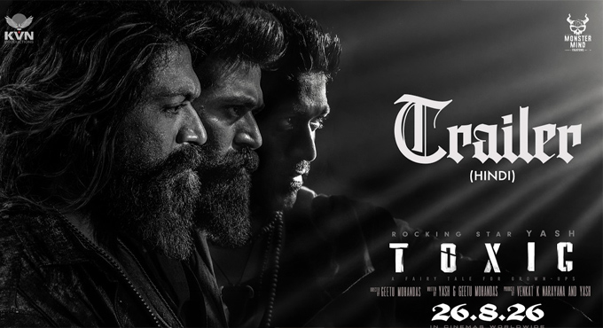 రాకింగ్ స్టార్ యశ్ ‘టాక్సిక్’ లవ్ రివెంజ్ యాక్షన్ మాగ్నమ్ ఓపస్ ట్రైలర్ లాంచ్ Rocking Star Yashs Toxic Trailer Out