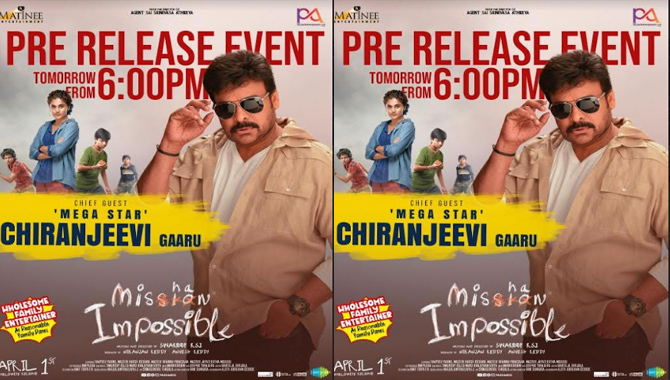 చిరంజీవి ముఖ్య అతిథిగా ‘మిషన్ ఇంపాజిబుల్’ మార్చ్ 30న రేపే ప్రీ రిలీజ్ వేడుక..