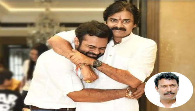 ప‌వ‌న్ క‌ళ్యాణ్, సాయిధరమ్ తేజ్ హీరోలుగా గప్ చుప్ గా మొద‌లెట్టేసిన తమిళ రీమేక్! దర్శకుడు స‌ముద్ర ఖ‌ని