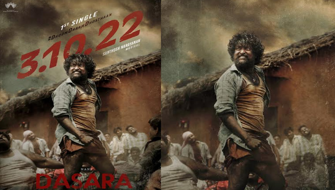 దసరా ఫస్ట్ సింగిల్ ధూమ్ ధామ్ ధోస్థాన్ నుండి నాని మాసియెస్ట్ అవతార్