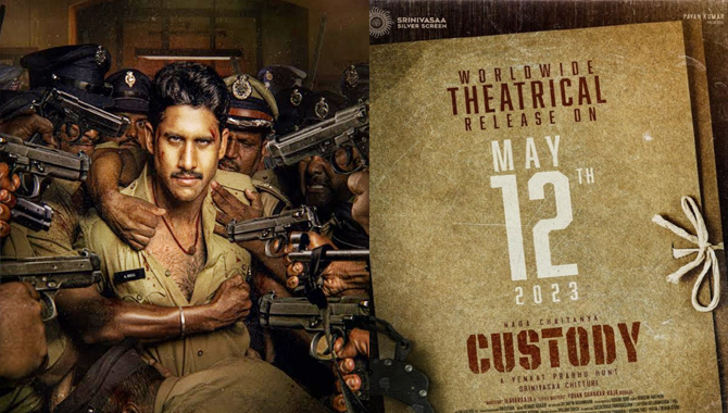 నాగ చైతన్య ‘కస్టడీ’ మే 12, 2023న ప్రపంచవ్యాప్తంగా విడుదల