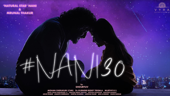 నాని, మృణాల్ ఠాకూర్, శౌర్యువ్, వైర ఎంటర్‌టైన్‌మెంట్స్ ప్రొడక్షన్ నంబర్ 1 #Nani30 వరల్డ్ విడుదల