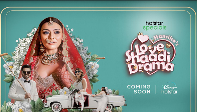 డిస్నీ ప్లస్ హాట్ స్టార్ లో “హన్సికాస్ లవ్ షాదీ డ్రామా”