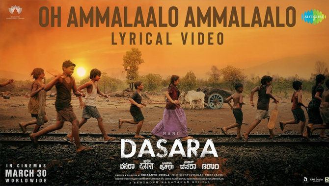 నాని ‘దసరా’ నాలుగో సింగిల్  ‘ఓ అమ్మలాలో’ విడుదల