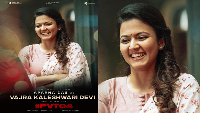 పంజా వైష్ణవ్ తేజ్ ‘PVT04’లో వజ్ర కాళేశ్వరి దేవిగా అపర్ణా దాస్