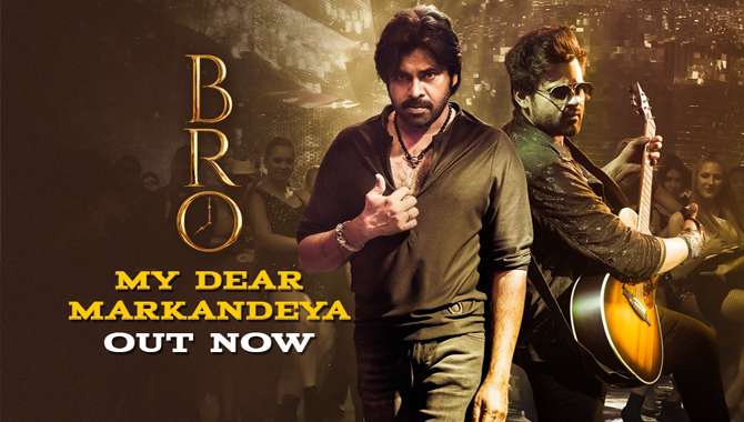 ‘బ్రో’ నుండి సందేశంతో కూడిన నృత్య గీతం ‘మై డియర్ మార్కండేయ’ విడుదల