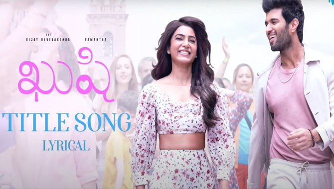 Vijay Deverakonda and Samantha’s Kushi title song out now and it’s Instantly Loveable Melody