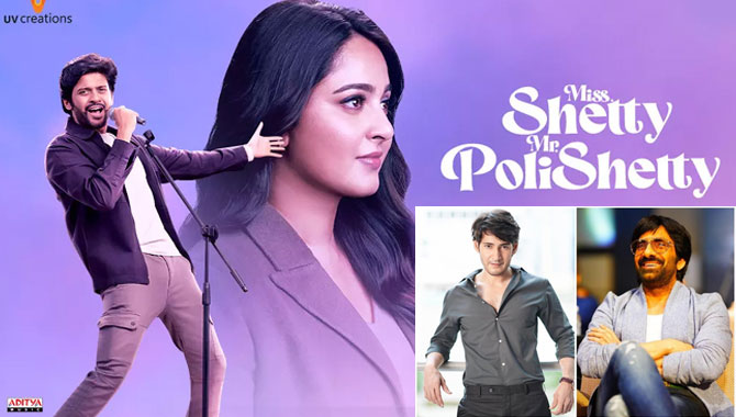 Mahesh Babu and Raviteja praised the team Miss Shetty Mr Polishetty with Blockbuster reviews