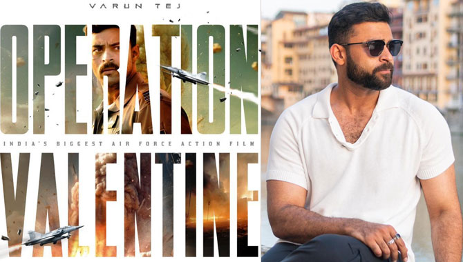 Varun Tej’s Air Force Actioner Operation Valentine Non-Theatrical Rights For 50 Cr+