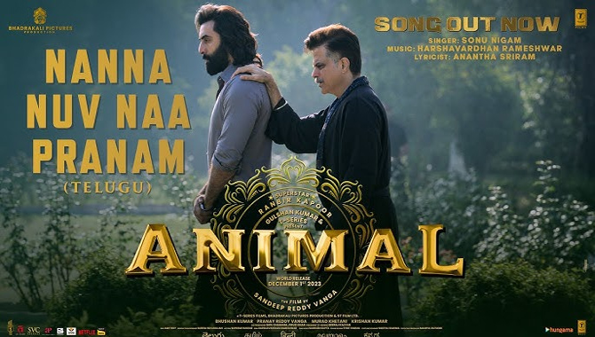 Nanna Nuv Naa Pranam New Song From Animal Sets The Stage For Father Sons Complex Bond 2 