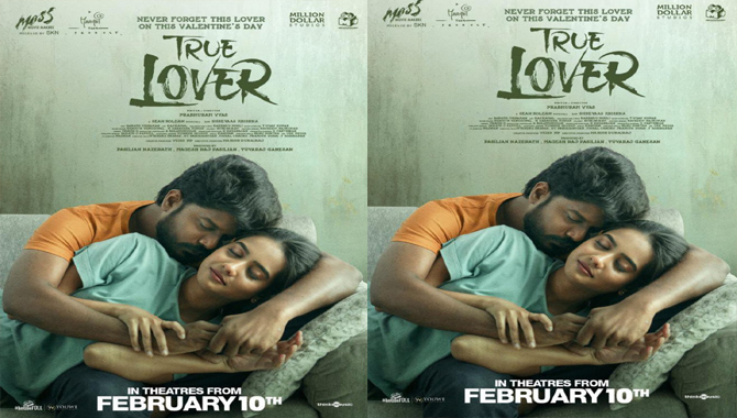 ఈ నెల 10వ తేదీన గ్రాండ్ థియేట్రికల్ రిలీజ్ కు వస్తున్న “ట్రూ లవర్” సినిమా