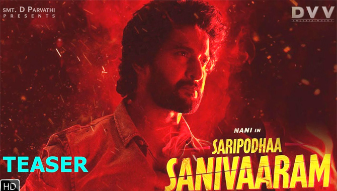 Nani ‘Saripodhaa Sanivaaram’ teaser Unleashed, Theatrical Release On August 29th