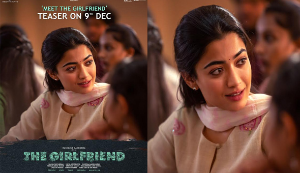 The Girl Friend : ఈ నెల 9న నేషనల్ క్రష్ రశ్మిక మందన్న “ది గర్ల్ ఫ్రెండ్” సినిమా టీజర్ రిలీజ్